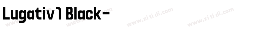 Lugativ1 Black字体转换